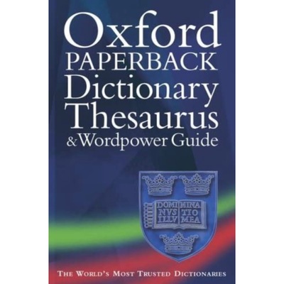 Oxford Paperback Dictionary, Thesaurus, and Wordpower Guide